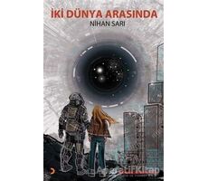 İki Dünya Arasında - Nihan Sarı - Cinius Yayınları