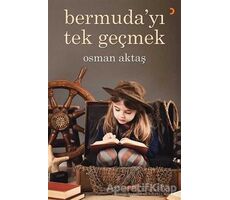 Bermudayı Tek Geçmek - Osman Aktaş - Cinius Yayınları