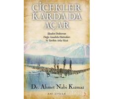 Çiçekler Karda Da Açar - Ahmet Nabi Kızmaz - Cinius Yayınları