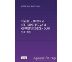 Kişilerin Huzur ve Sükununu Bozma ve Gürültüye Neden Olma Sonuçları