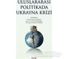 Uluslararası Politikada Ukrayna Krizi - Zafer Yıldırım - Beta Yayınevi