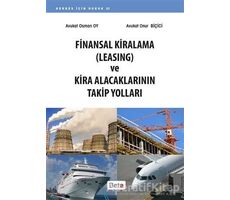 Finansal Kiralama (Leasing) ve Kira Alacaklarının Takip Yolları - Onur Biçici - Beta Yayınevi