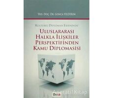 Uluslararası Halkla İlişkiler Perspektifinden Kamu Diplomasisi - Gonca Yıldırım - Beta Yayınevi