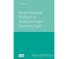 Rekabet Hukukunda Teşebbüsler ve Teşebbüslerin Hakim Durumunun Tespiti - Nazmi Ocak - Beta Yayınevi