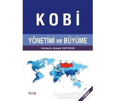 Kobi Yönetimi ve Büyüme - Mustafa Yurttadur - Beta Yayınevi