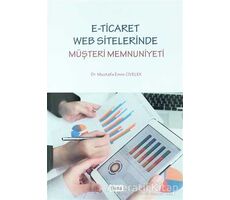 E-Ticaret Web Sitelerinde Müşteri Memnuniyeti - Mustafa Emre Civelek - Beta Yayınevi