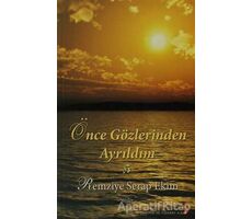 Önce Gözlerinden Ayrıldım - Remziye Serap Ekim - Cinius Yayınları