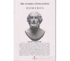 Bir Anadolu Güzellemesi : Homeros - Zeki Büyüktanır - Can Yayınları (Ali Adil Atalay)