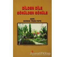 Dilden Dile Gönülden Gönüle - Ekrem Yeşiltepe - Can Yayınları (Ali Adil Atalay)