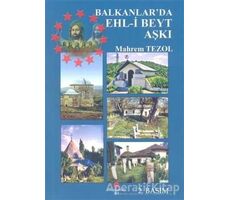 Balkanlar’da Ehl-i Beyt Aşkı - Mahrem Tezol - Can Yayınları (Ali Adil Atalay)