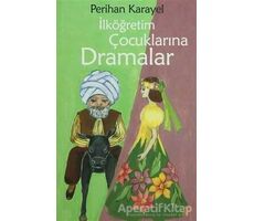 İlköğretim Çocuklarına Dramalar - Perihan Karayel - Cinius Yayınları