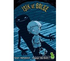 Işık ve Gölge - İlkay Marangoz - Yeşil Dinozor