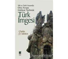 Mit ve Tarih Arasında: Orta Avrupa Edebiyat Tarihinde Türk İmgesi