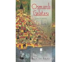 Osmanlı Galatası (1453-1600) - Kerim İlker Bulunur - Bilge Kültür Sanat