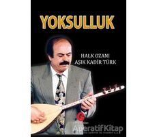 Yoksulluk - Aşık Kadir Türk - Can Yayınları (Ali Adil Atalay)