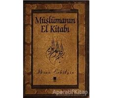 Müslümanın El Kitabı - İhsan Erbilgin - Bilge Kültür Sanat