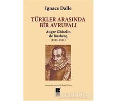 Türkler Arasında Bir Avrupalı - Auger Ghiselin de Busbecq (1521-1591)