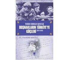 Boşnakların Türkiye’ye Göçleri 1878 -1934 - Fahriye Emgili - Bilge Kültür Sanat