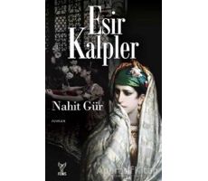 Esir Kalpler - Nahit Gür - Feniks Yayınları