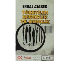 Tüketilen Değerler ve Gençlik - Erdal Atabek - Cumhuriyet Kitapları