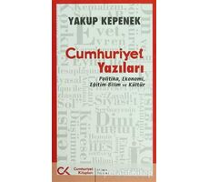 Cumhuriyet Yazıları - Yakup Kepenek - Cumhuriyet Kitapları