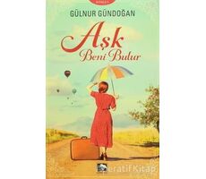 Aşk Beni Bulur - Gülnur Gündoğan - Çınaraltı Yayınları