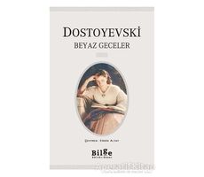 Beyaz Geceler - Fyodor Mihayloviç Dostoyevski - Bilge Kültür Sanat