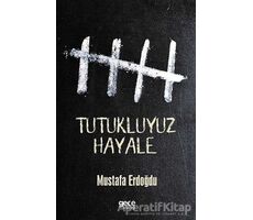 Tutukluyuz Hayale - Mustafa Erdoğdu - Gece Kitaplığı