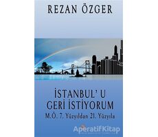 İstanbul’u Geri İstiyorum - Rezan Özger - Cinius Yayınları
