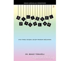 Erken Çocukluk Döneminde Bilişsel Oyunlar - Bengü Türkoğlu - Cinius Yayınları