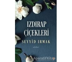 Izdırap Çiçekleri - Seyyid Irmak - Cinius Yayınları