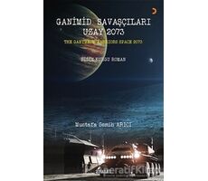 Ganimid Savaşçıları Uzay 2073 - Mustafa Semih Arıcı - Cinius Yayınları