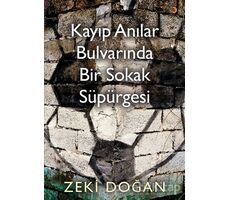 Kayıp Anılar Bulvarında Bir Sokak Süpürgesi - Zeki Doğan - Cinius Yayınları