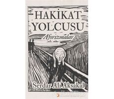 Hakikat Yolcusu - Aforizmalar - Serdar Ali Aksakal - Cinius Yayınları
