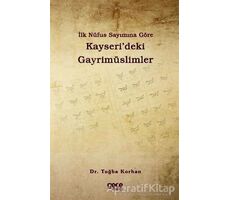 İlk Nüfus Sayımına Göre Kayseri’deki Gayrimüslimler - Tuğba Korhan - Gece Kitaplığı