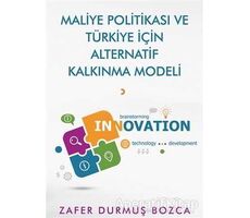 Maliye Politikası ve Türkiye İçin Alternatif Kalkınma Modeli - Zafer Durmuş Bozca - Cinius Yayınları