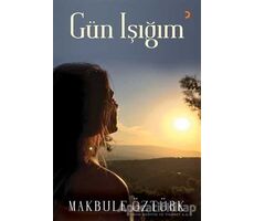 Gün Işığım - Makbule Öztürk - Cinius Yayınları