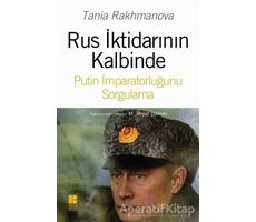 Rus İktidarının Kalbinde - Tania Rakhmanova - Bilge Kültür Sanat