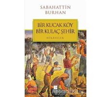 Bir Kucak Köy Bir Kulaç Şehir - Sabahattin Burhan - Bilge Kültür Sanat