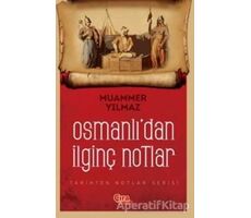 Osmanlıdan İlginç Notlar - Muammer Yılmaz - Çıra Çocuk Yayınları
