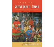 Safevi Şahı 2. İsmail - Hasan Rumlu - Bilge Kültür Sanat