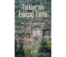 Türkiyenin Eskiçağ Tarihi 2 - Mehmet Ali Kaya - Bilge Kültür Sanat