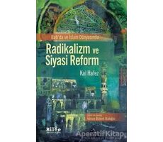 Batıda ve İslam Dünyasında Radikalizm ve Siyasi Reform - Kai Hafez - Bilge Kültür Sanat