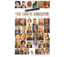 Yeni Türkiye Konuşuyor - Özlem Doğan - Çıra Yayınları