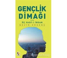 Gençlik Dimağı veya Üç Vasf-ı İnsan - Nezir Ergenç - Çıra Yayınları