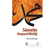 Sünnetin Anayasal Niteliği - Seyyid Ebul-Ala el-Mevdudi - Çıra Yayınları