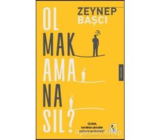 Olmak Ama Nasıl? - Zeynep Başçı - Çıra Yayınları