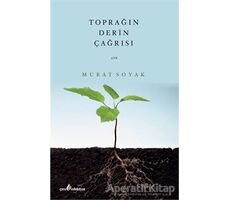 Toprağın Derin Çağrısı - Murat Soyak - Çıra Yayınları