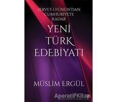 Servet-i Fünun’dan Cumhuriyete Kadar Yeni Türk Edebiyatı - Müslim Ergül - Cinius Yayınları