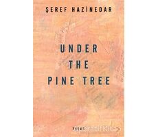 Under The Pine Tree - Şeref Hazinedar - Cinius Yayınları